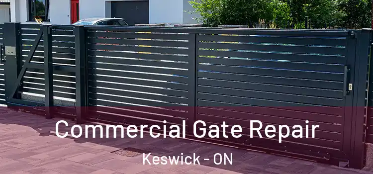Commercial Gate Repair Keswick - ON