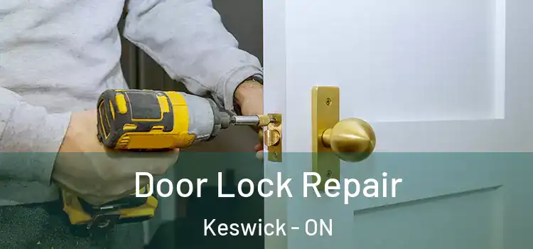 Door Lock Repair Keswick - ON