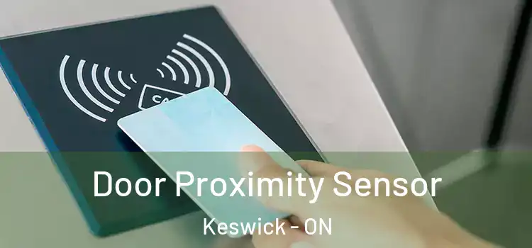Door Proximity Sensor Keswick - ON