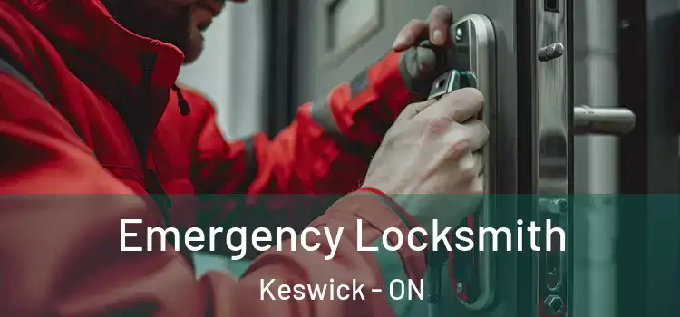 Emergency Locksmith Keswick - ON