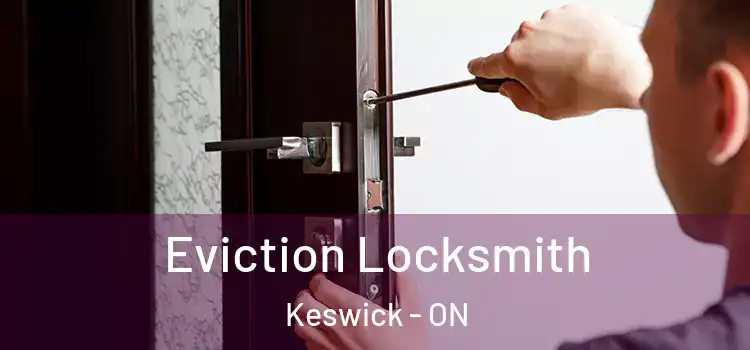 Eviction Locksmith Keswick - ON