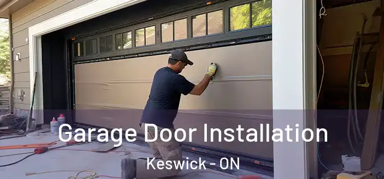  Garage Door Installation Keswick - ON