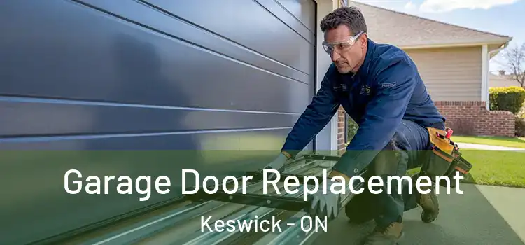  Garage Door Replacement Keswick - ON