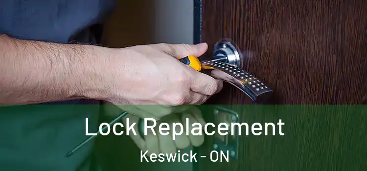 Lock Replacement Keswick - ON