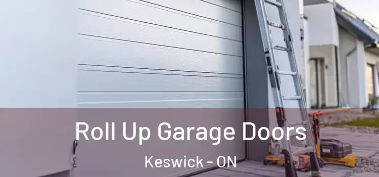  Roll Up Garage Doors Keswick - ON